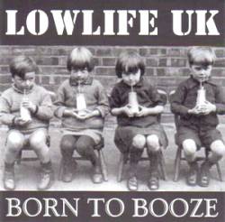Lowlife UK : Born to Booze